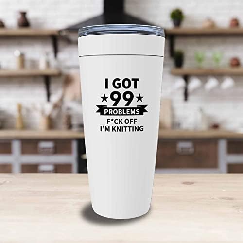 I got 99 White Edition Viking Tumbler 20oz - f Off Аз Вяжу - Любител Плетене на една Кука Прежди за плетене на една кука за баба,