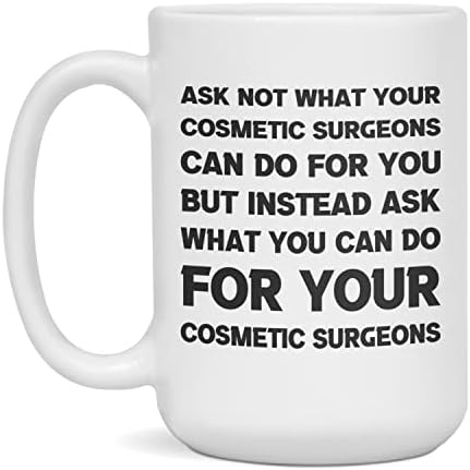 Забавен саркастични подарък за козметични хирурзи ask not, 15 грама бял цвят